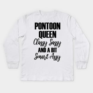 Pontoon Queen Classy Sassy and a bit Smart Assy Kids Long Sleeve T-Shirt